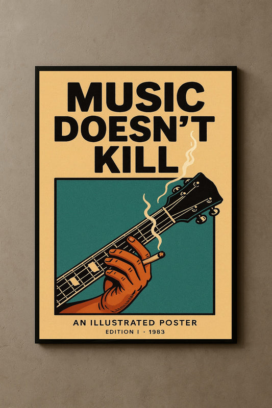 MUSIC DOESN’T KILL